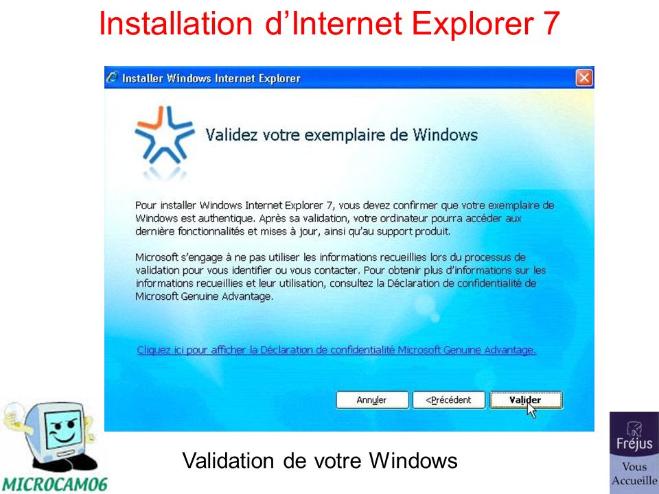 Installation dInternet Explorer 7 Validation de votre Windows