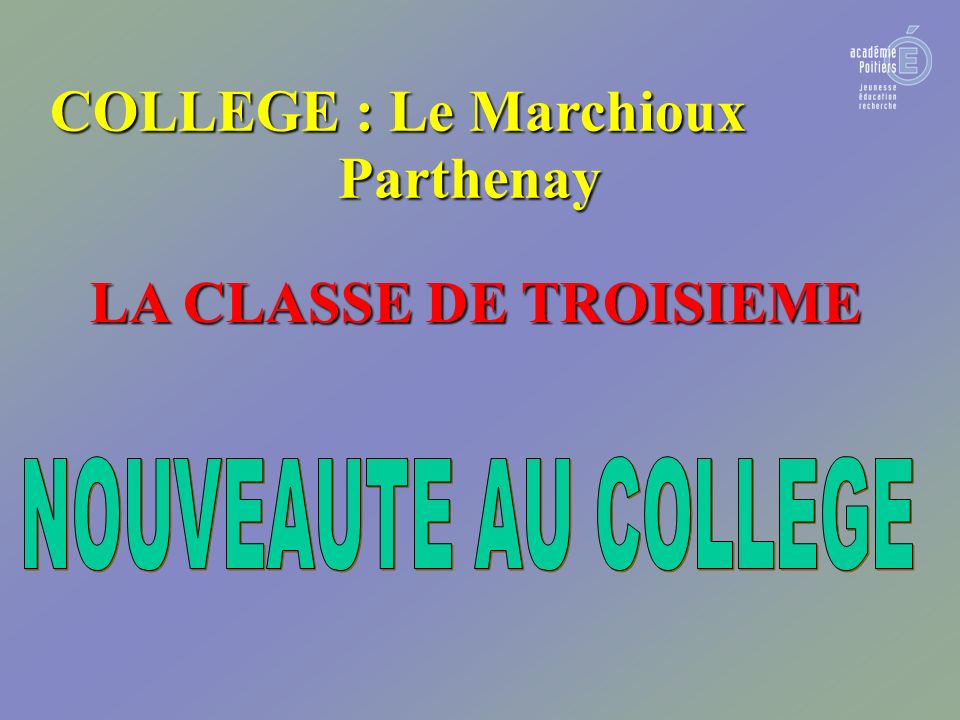 LA CLASSE DE TROISIEME COLLEGE : Le Marchioux Parthenay