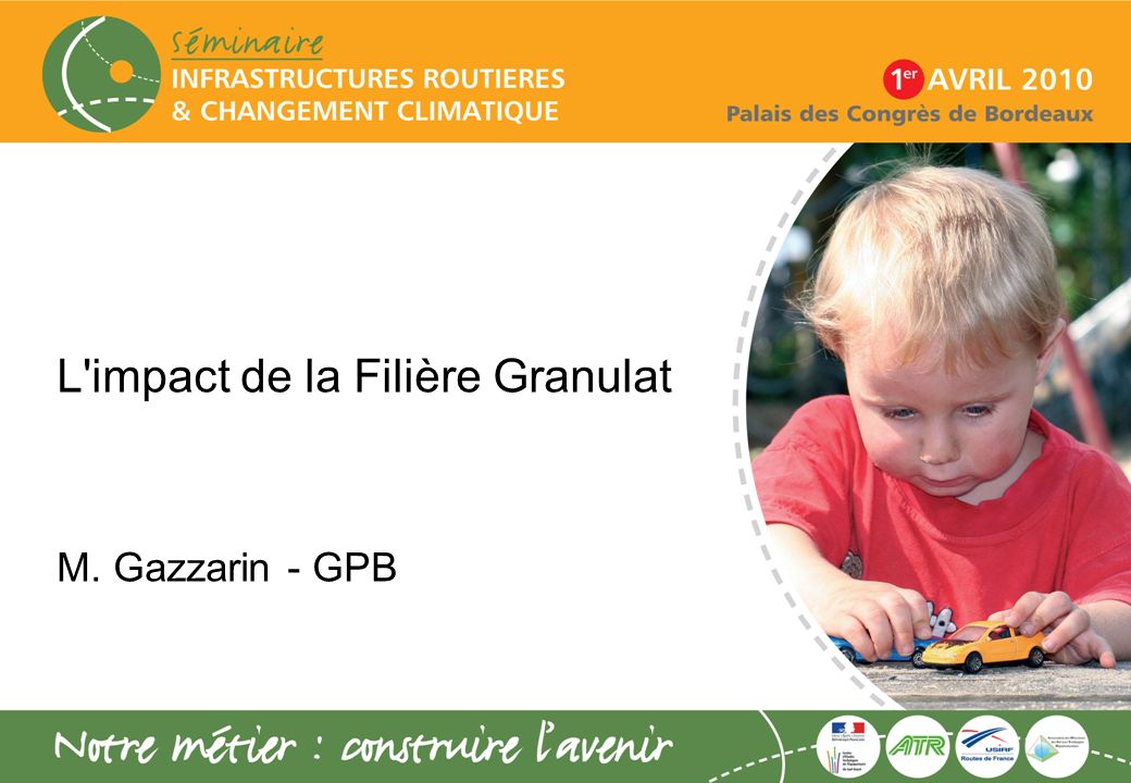 L impact de la Filière Granulat M. Gazzarin - GPB