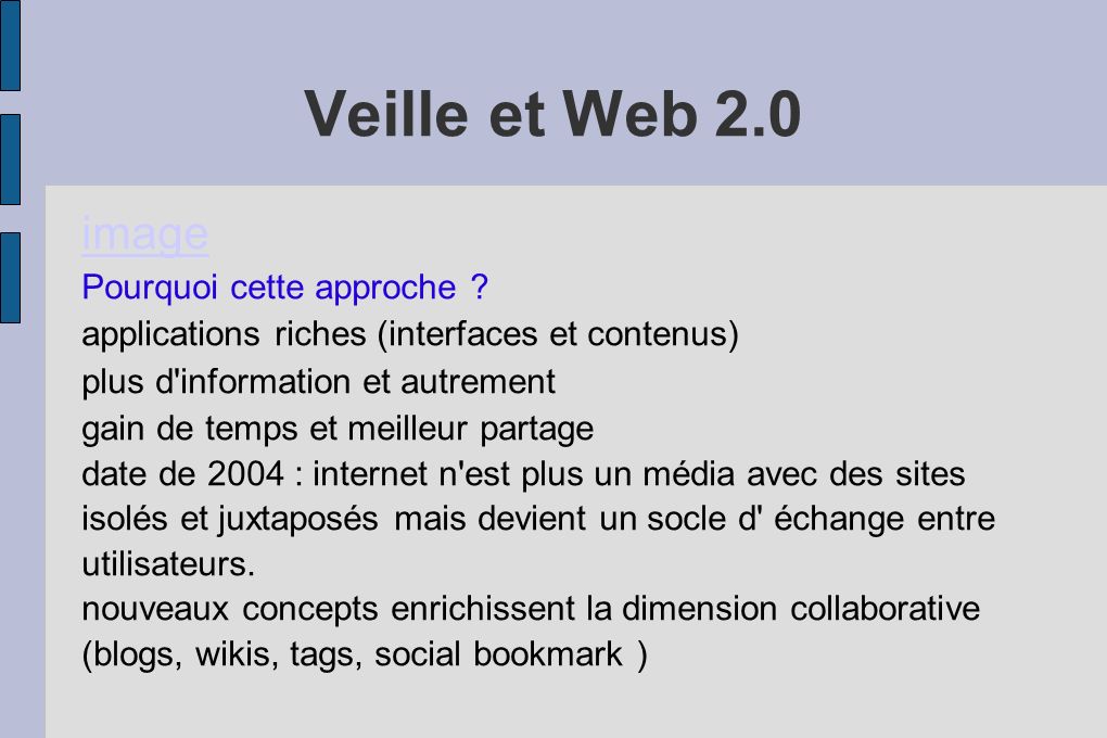 Veille et Web 2.0 image Pourquoi cette approche .