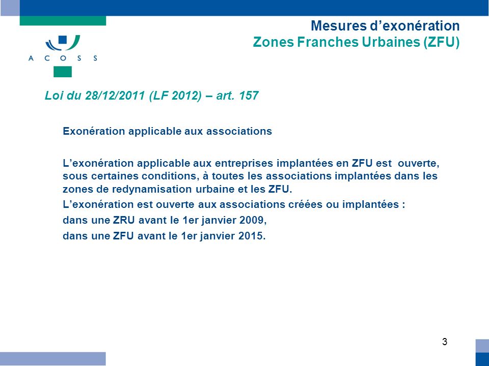 3 Mesures dexonération Zones Franches Urbaines (ZFU) Loi du 28/12/2011 (LF 2012) – art.