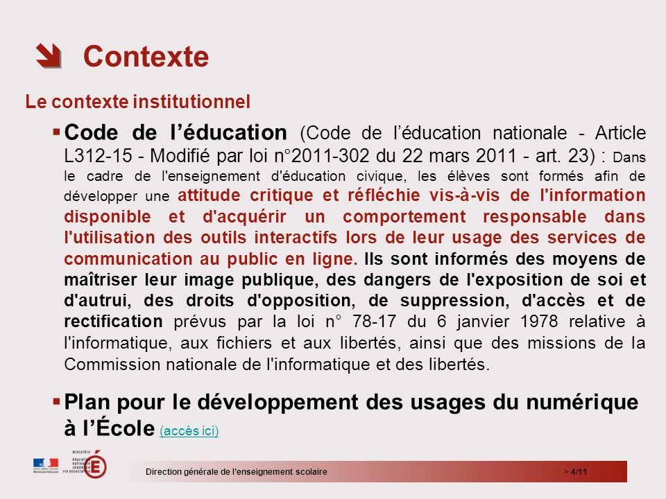 > 4/11 Le contexte institutionnel Code de léducation (Code de léducation nationale - Article L Modifié par loi n° du 22 mars art.