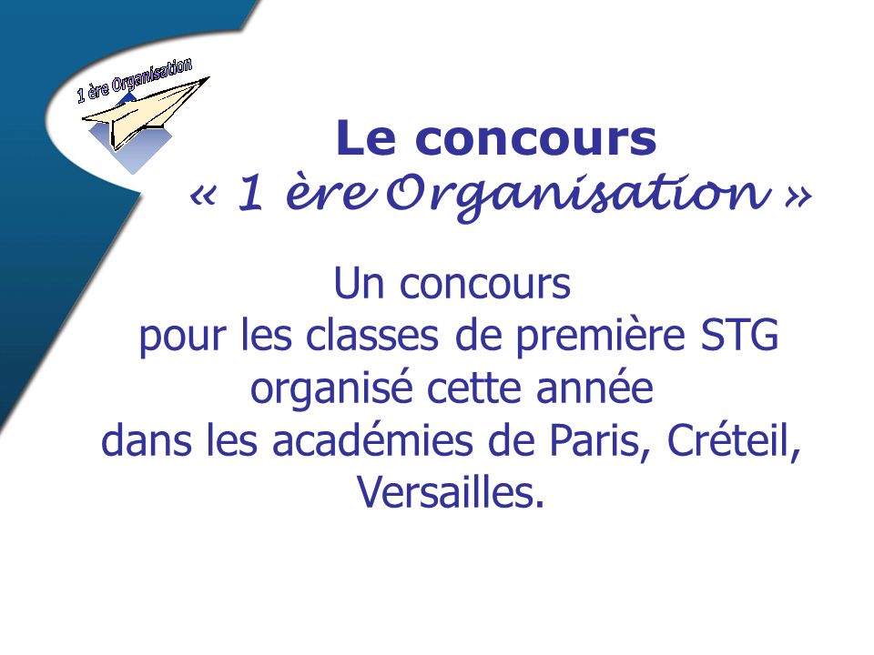 Un concours pour les classes de première STG organisé cette année dans les académies de Paris, Créteil, Versailles.