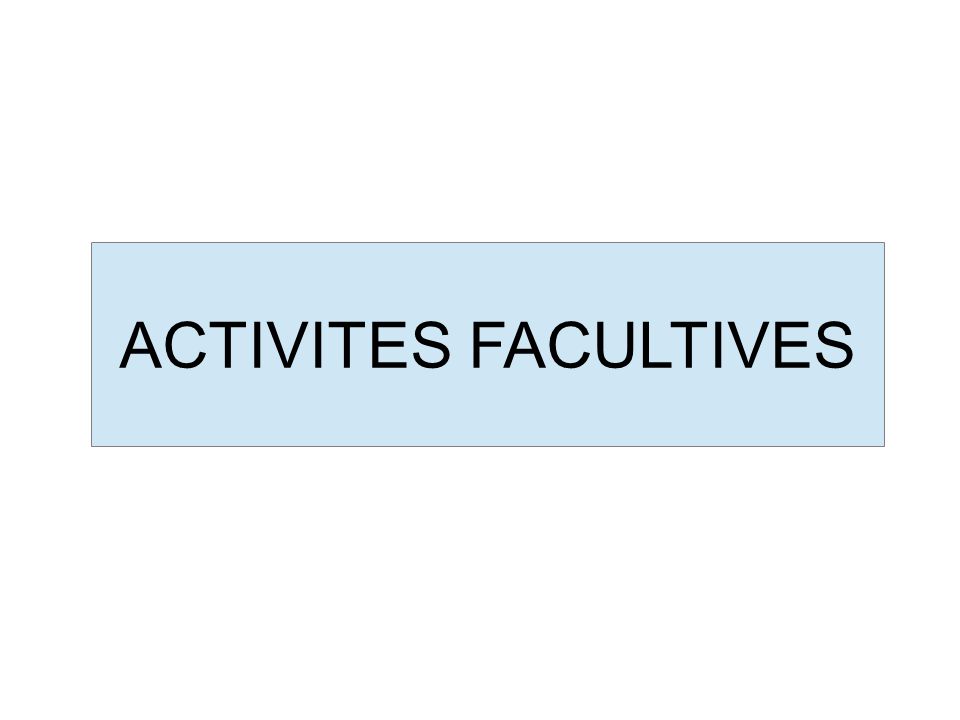 ACTIVITES FACULTIVES