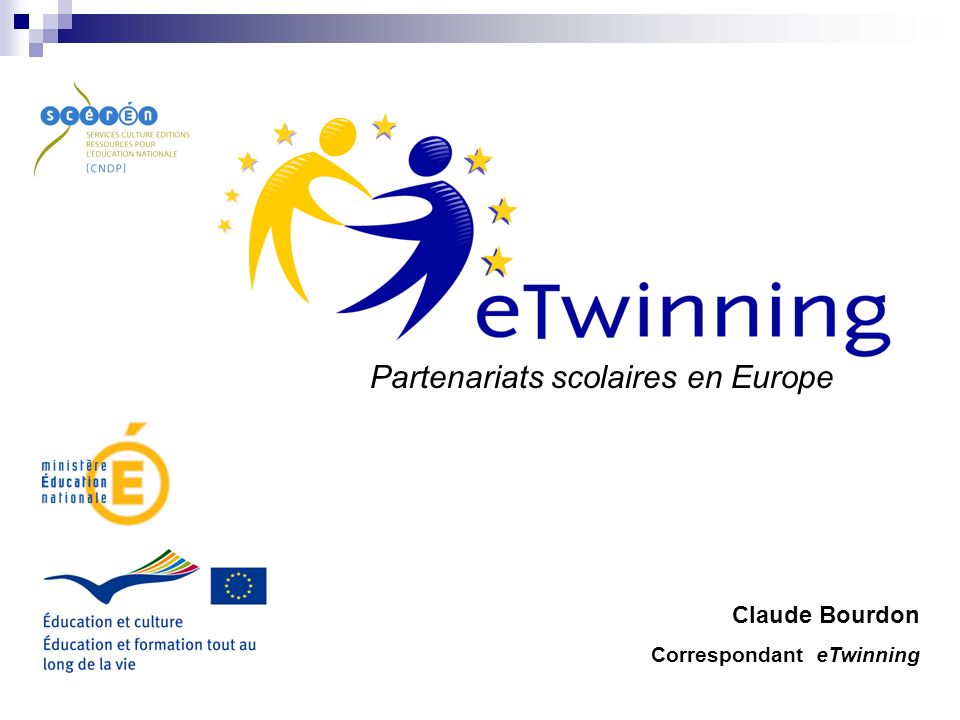 Partenariats scolaires en Europe Claude Bourdon Correspondant eTwinning
