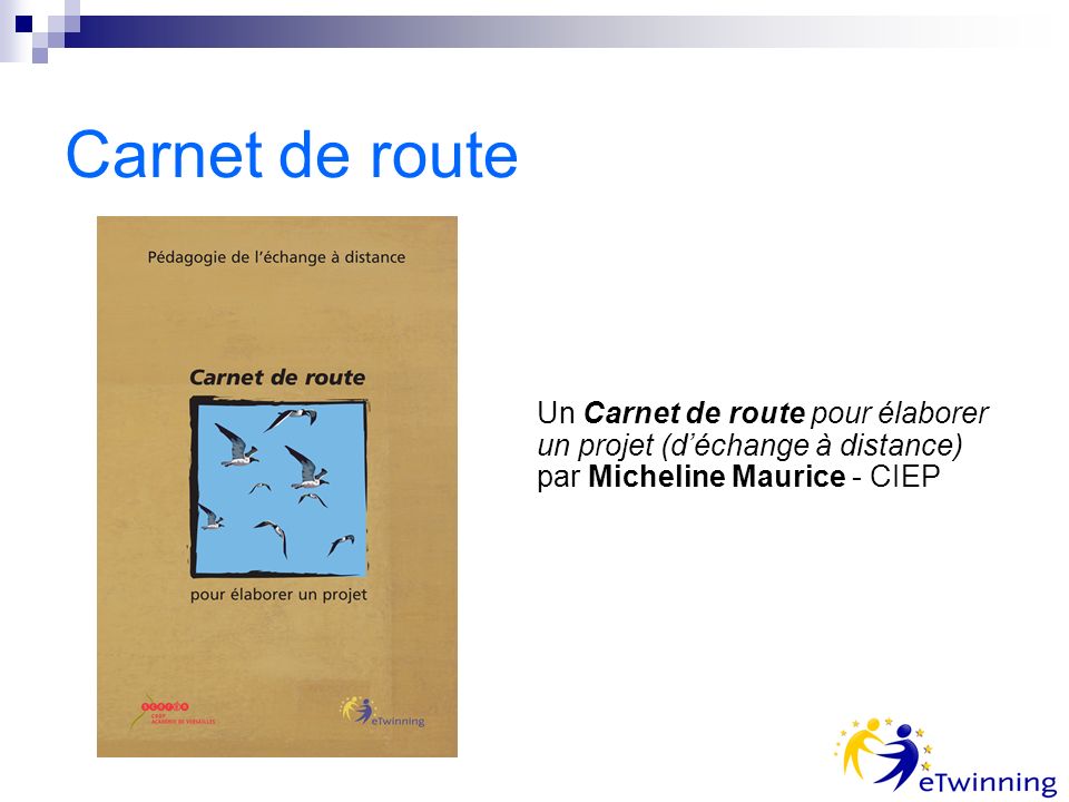 Carnet de route Un Carnet de route pour élaborer un projet (déchange à distance) par Micheline Maurice - CIEP
