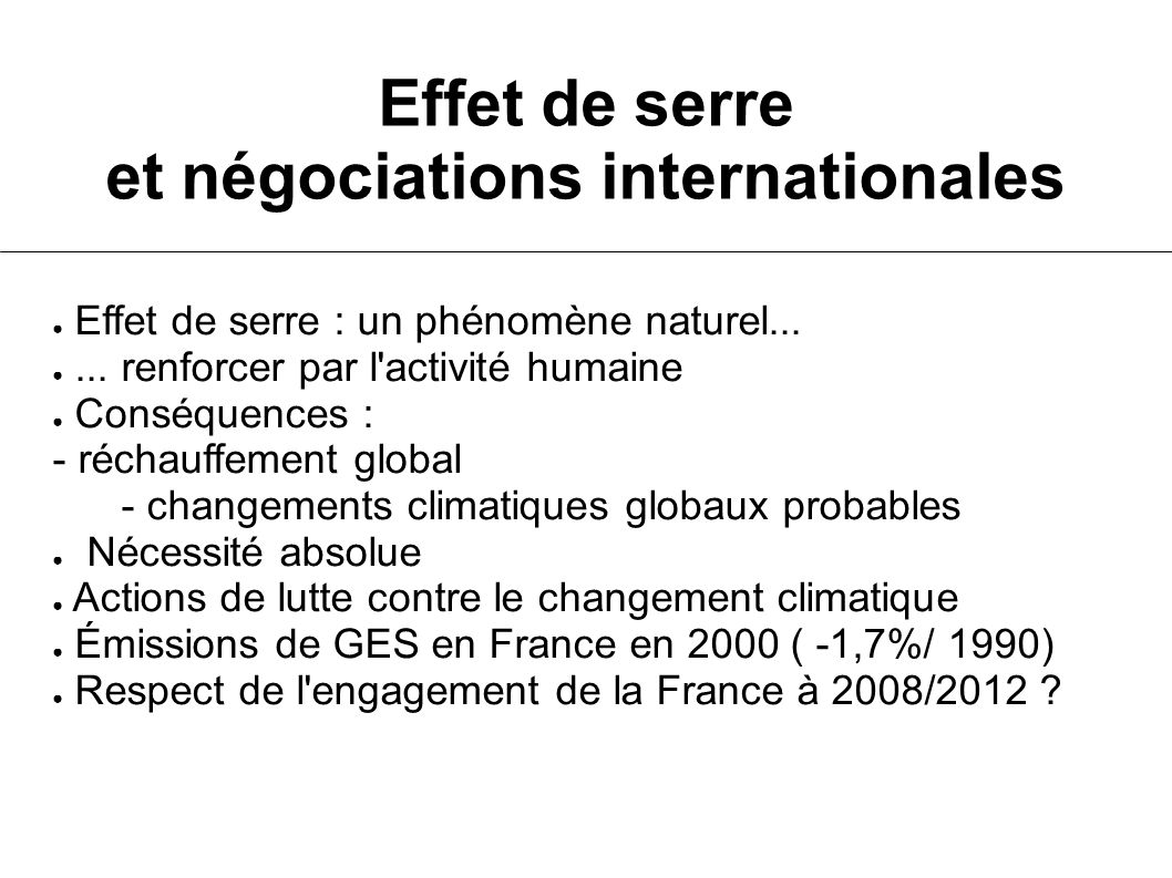 Effet de serre et négociations internationales Effet de serre : un phénomène naturel......