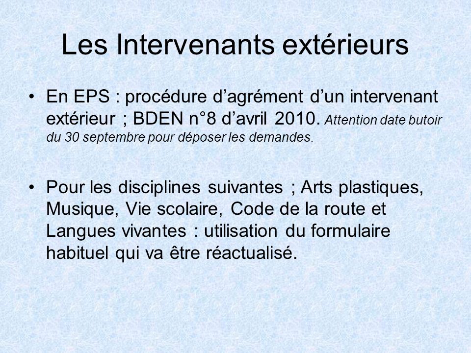 Les Intervenants extérieurs En EPS : procédure dagrément dun intervenant extérieur ; BDEN n°8 davril 2010.