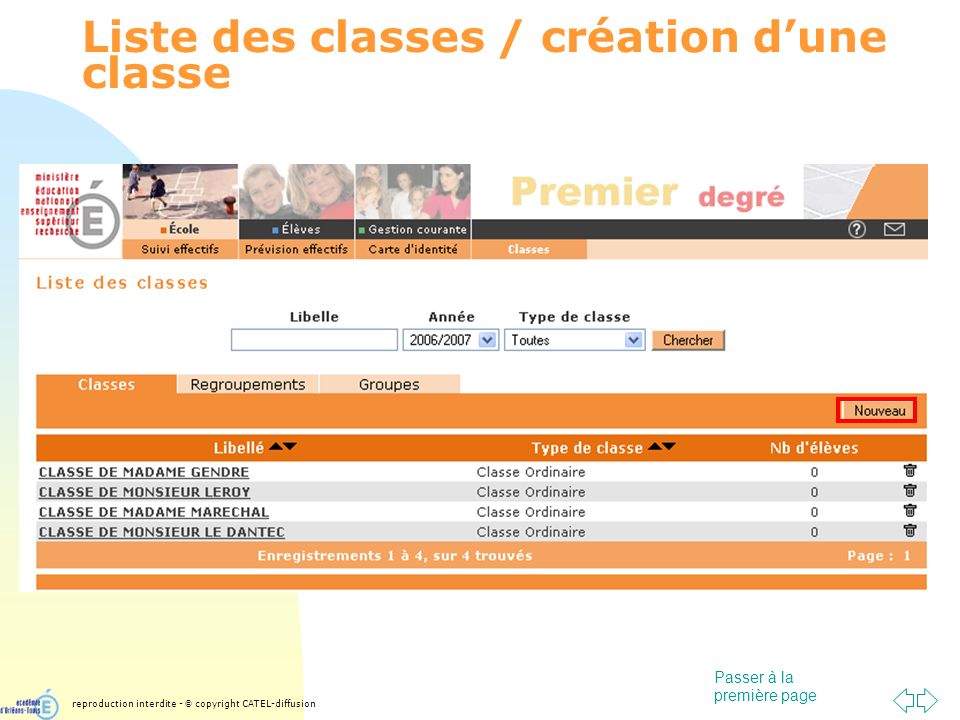 Passer à la première page Liste des classes / création dune classe reproduction interdite - © copyright CATEL-diffusion