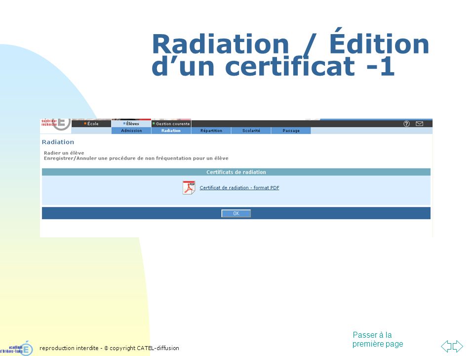 Passer à la première page Radiation / Édition dun certificat -1 reproduction interdite - © copyright CATEL-diffusion