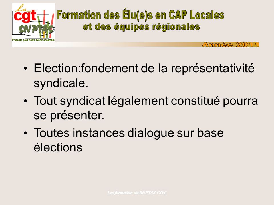 Les formation du SNPTAS-CGT Election:fondement de la représentativité syndicale.