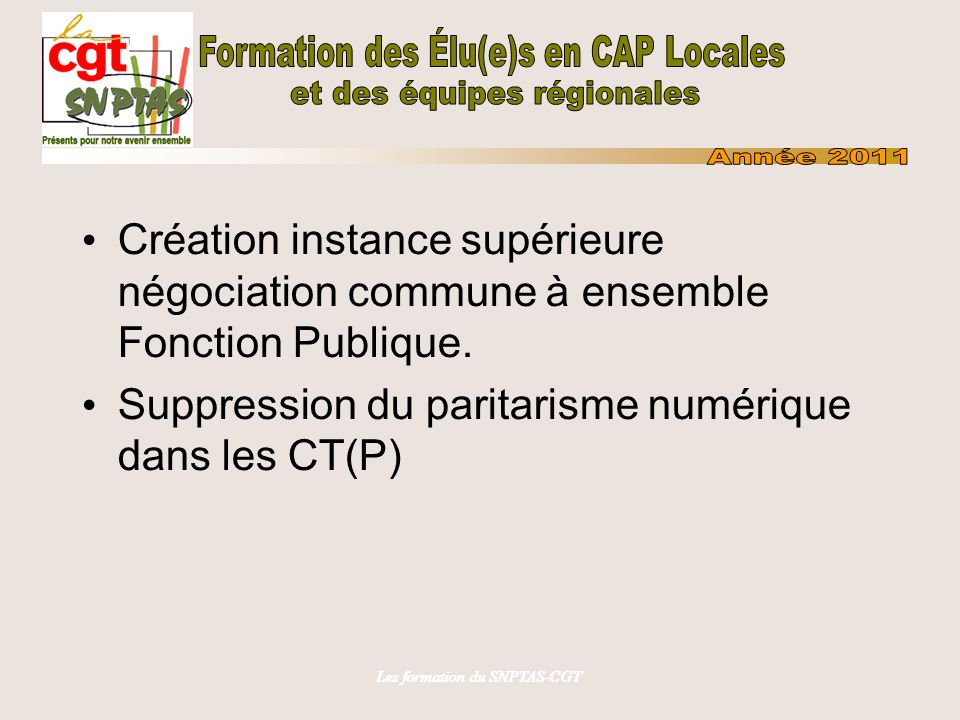 Les formation du SNPTAS-CGT Création instance supérieure négociation commune à ensemble Fonction Publique.