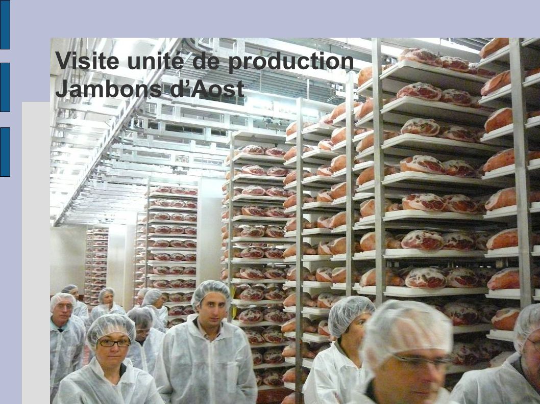 Visite unité de production Jambons dAost