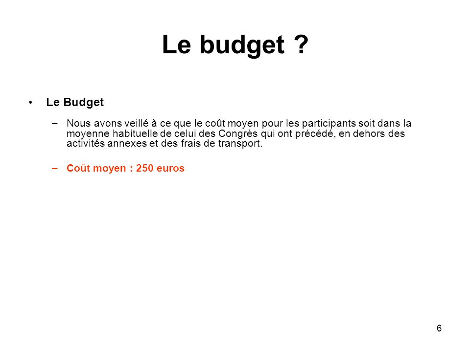 6 Le budget .