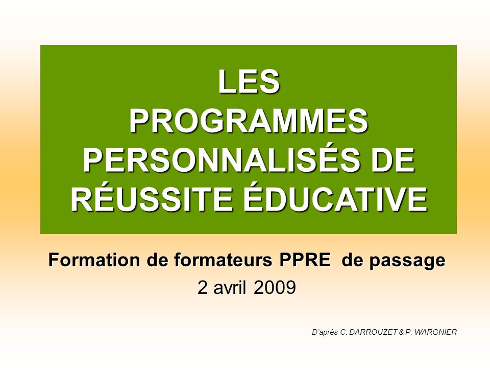 Formation de formateurs PPRE de passage 2 avril 2009 Daprès C.