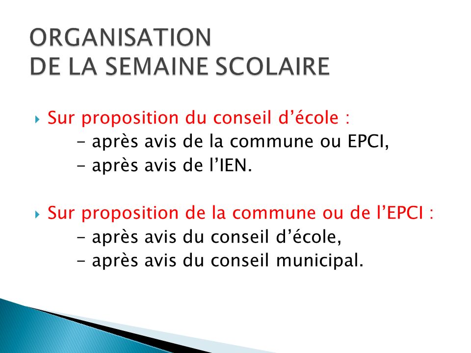 Sur proposition du conseil décole : - après avis de la commune ou EPCI, - après avis de lIEN.