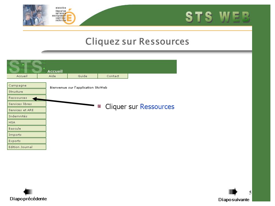 5 Cliquer sur Ressources Diapo précédente Diapo suivante Cliquez sur Ressources