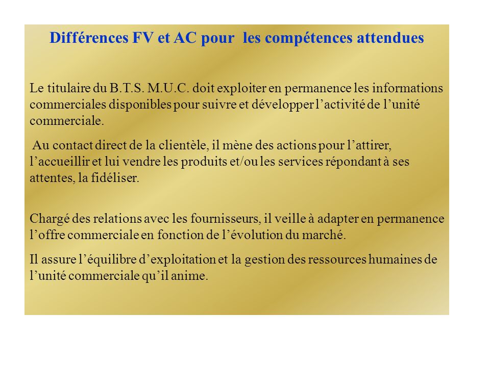 Différences FV et AC pour les compétences attendues Le titulaire du B.T.S.