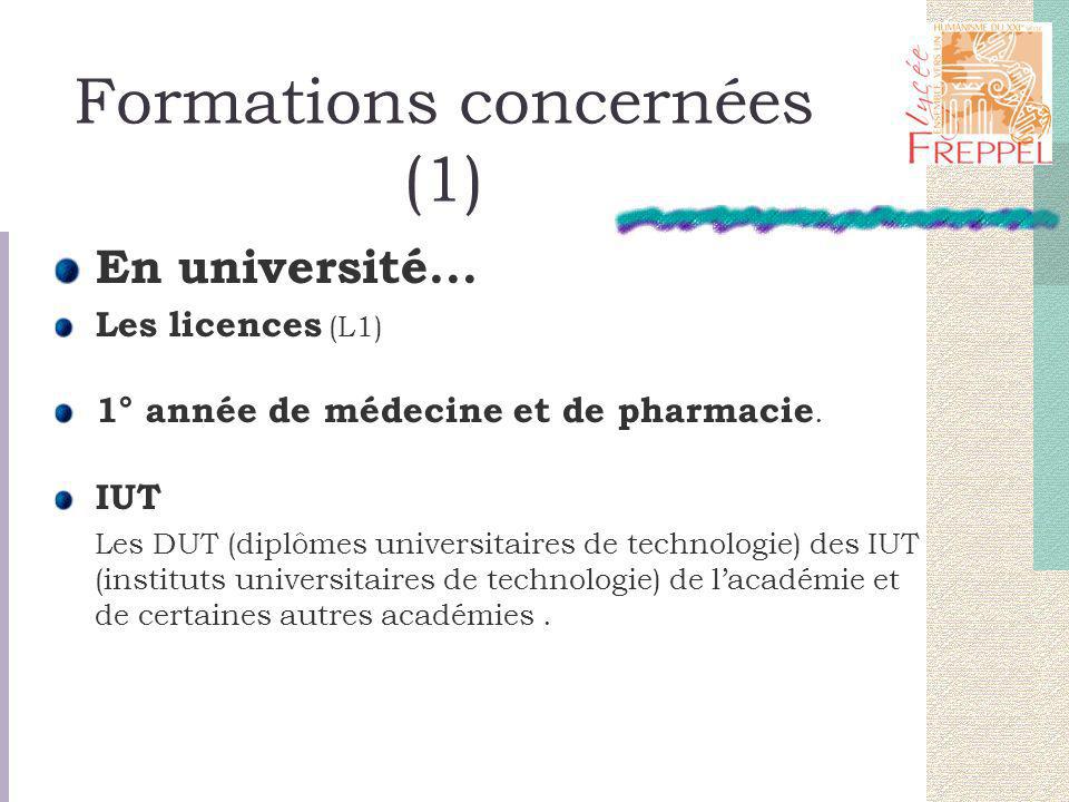 Formations concernées (1) En université... Les licences (L1) 1° année de médecine et de pharmacie.