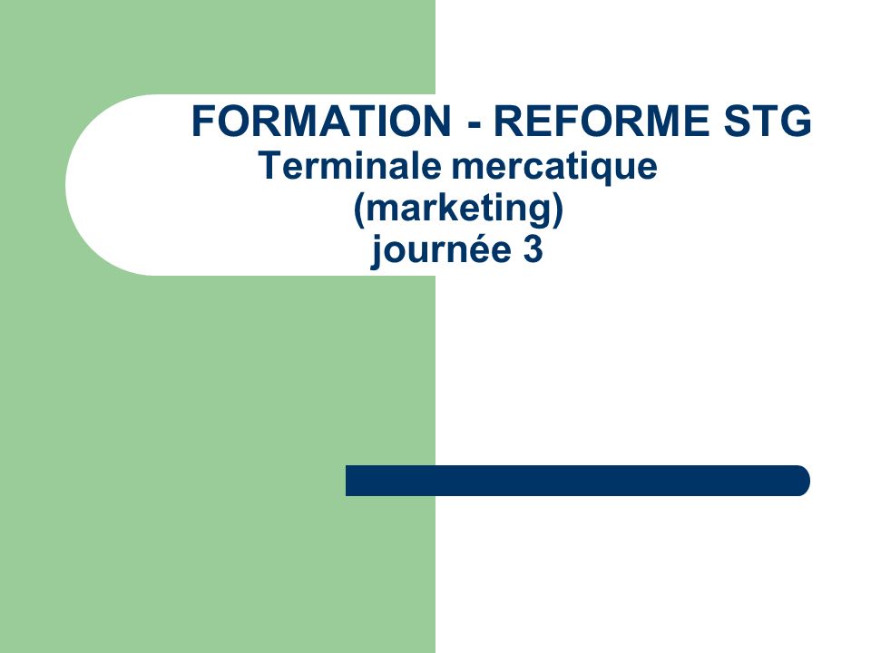 FORMATION - REFORME STG Terminale mercatique (marketing) journée 3