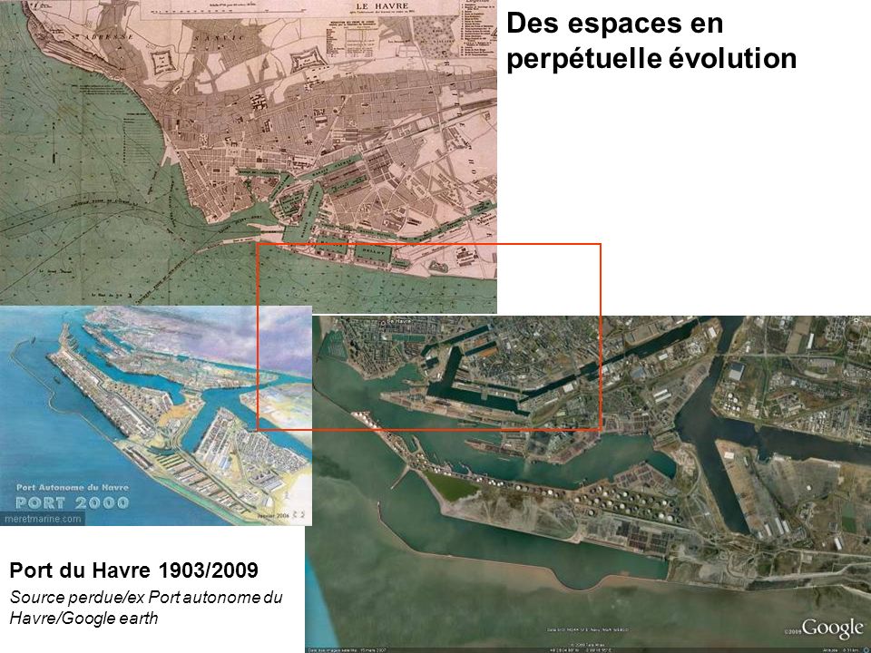Port du Havre 1903/2009 Source perdue/ex Port autonome du Havre/Google earth Des espaces en perpétuelle évolution