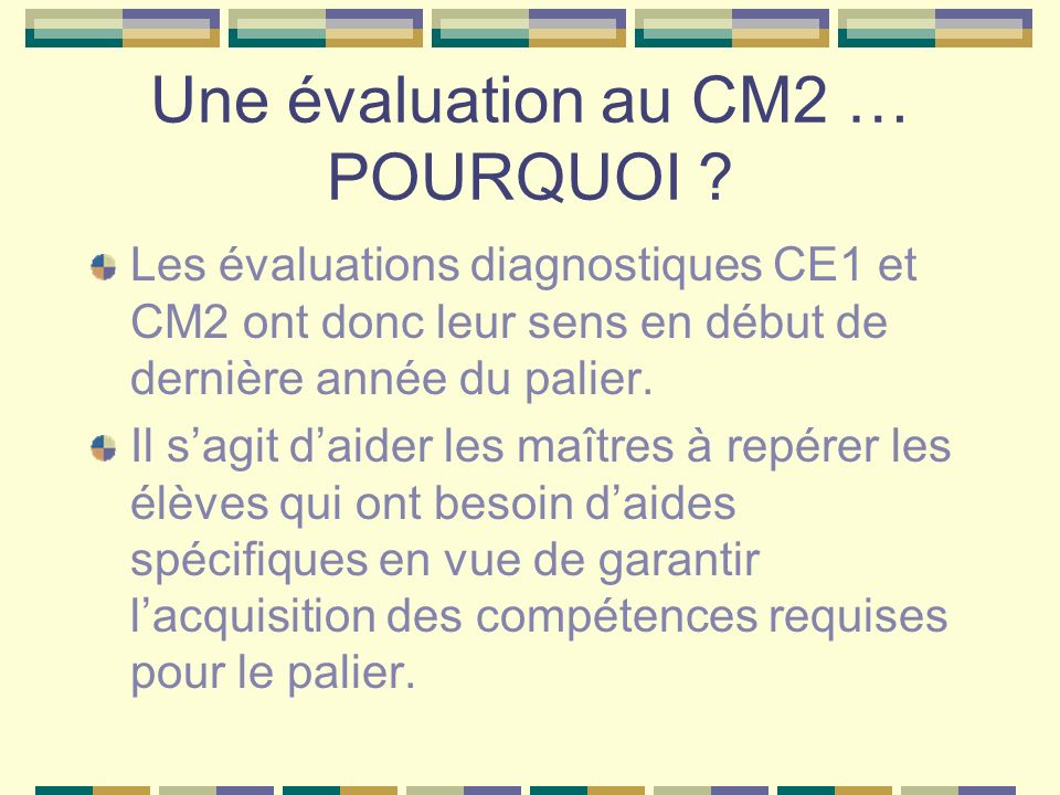 Une évaluation au CM2 … POURQUOI .