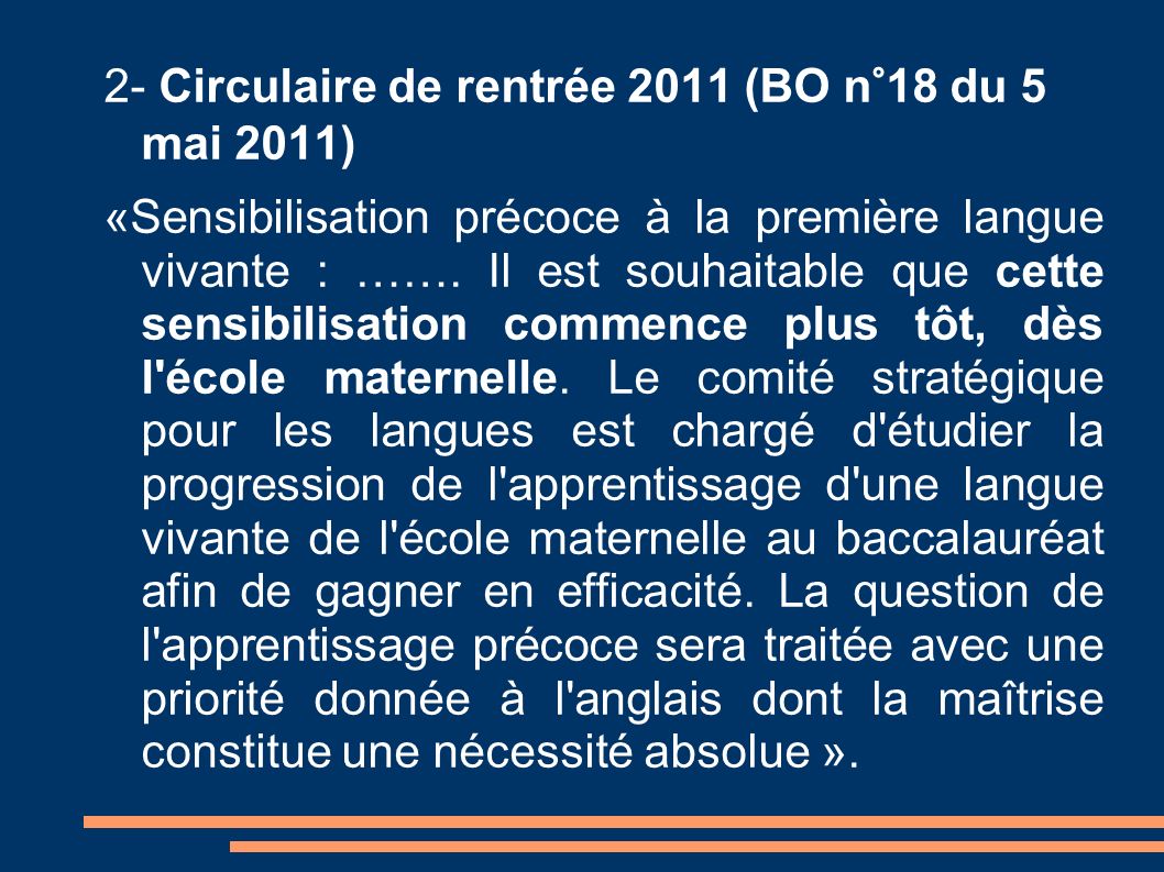 2- Circulaire de rentrée 2011 (BO n°18 du 5 mai 2011) «Sensibilisation précoce à la première langue vivante : …….