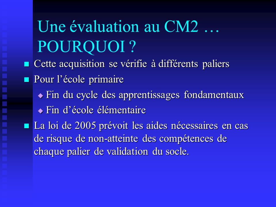 Une évaluation au CM2 … POURQUOI .