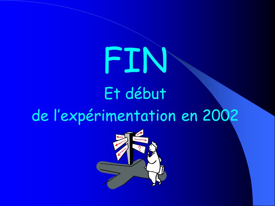 FIN Et début de lexpérimentation en 2002