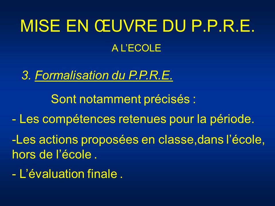 3. Formalisation du P.P.R.E. - Les compétences retenues pour la période.