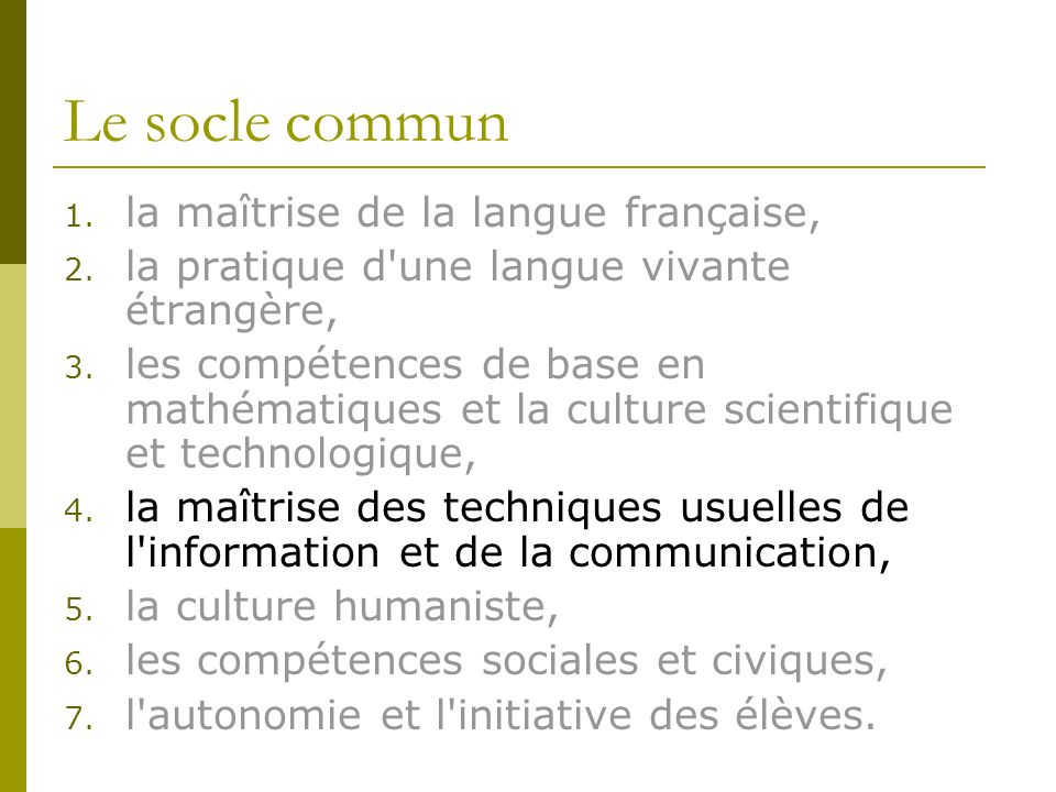 Le socle commun 1. la maîtrise de la langue française, 2.