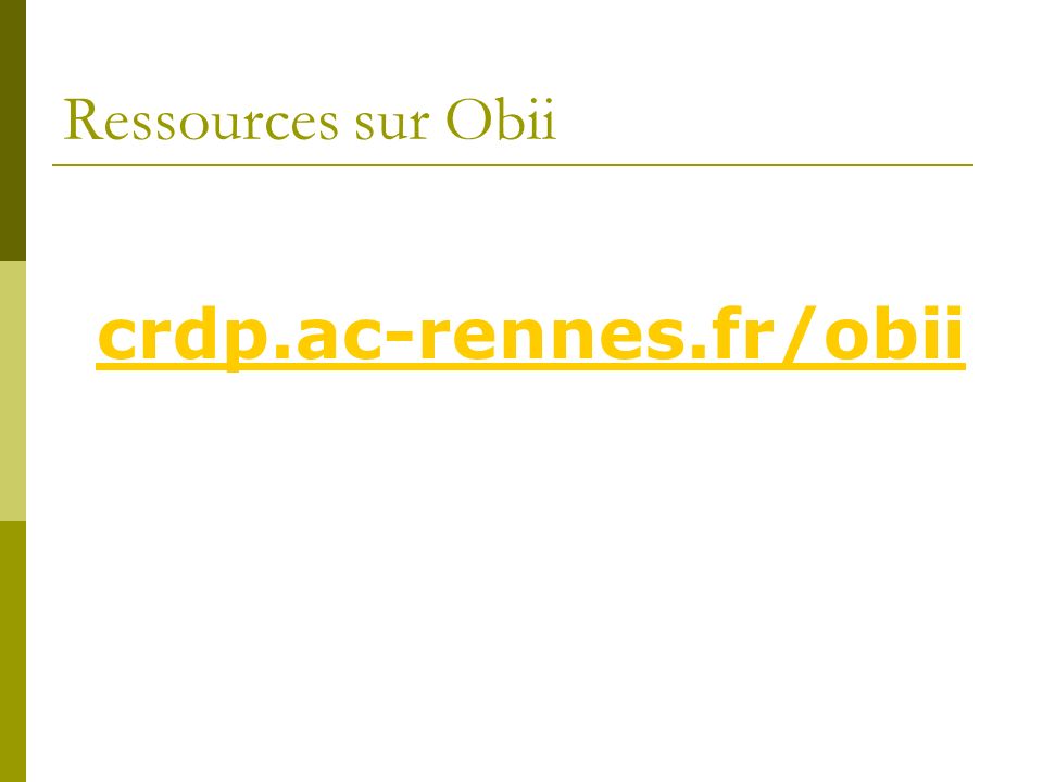 crdp.ac-rennes.fr/obii Ressources sur Obii