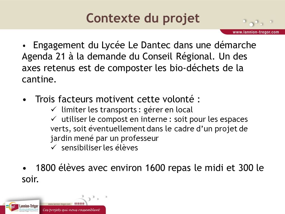 Contexte du projet Engagement du Lycée Le Dantec dans une démarche Agenda 21 à la demande du Conseil Régional.