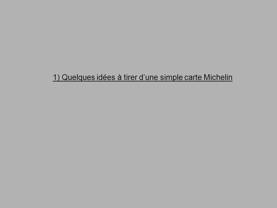 1) Quelques idées à tirer dune simple carte Michelin