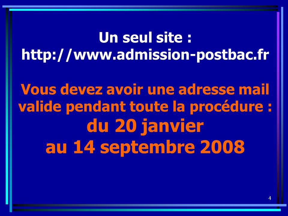 4 Un seul site :   Vous devez avoir une adresse mail valide pendant toute la procédure : du 20 janvier au 14 septembre 2008