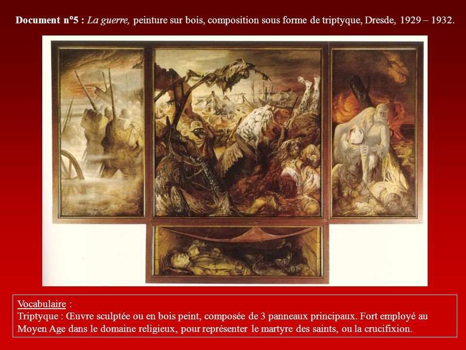 Document n°5 : La guerre, peinture sur bois, composition sous forme de triptyque, Dresde, 1929 – 1932.