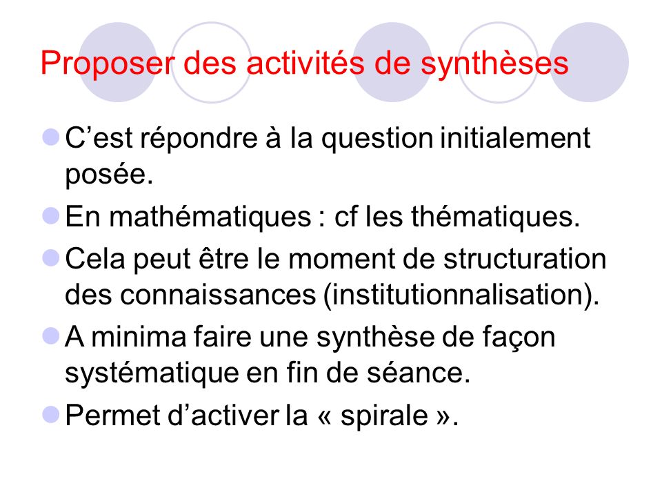 Proposer des activités de synthèses Cest répondre à la question initialement posée.