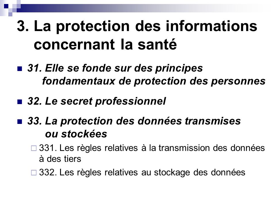 3. La protection des informations concernant la santé 31.