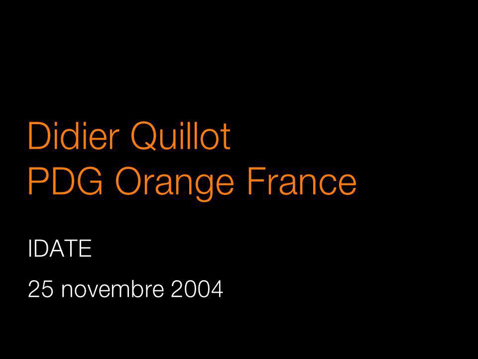Didier Quillot PDG Orange France IDATE 25 novembre 2004