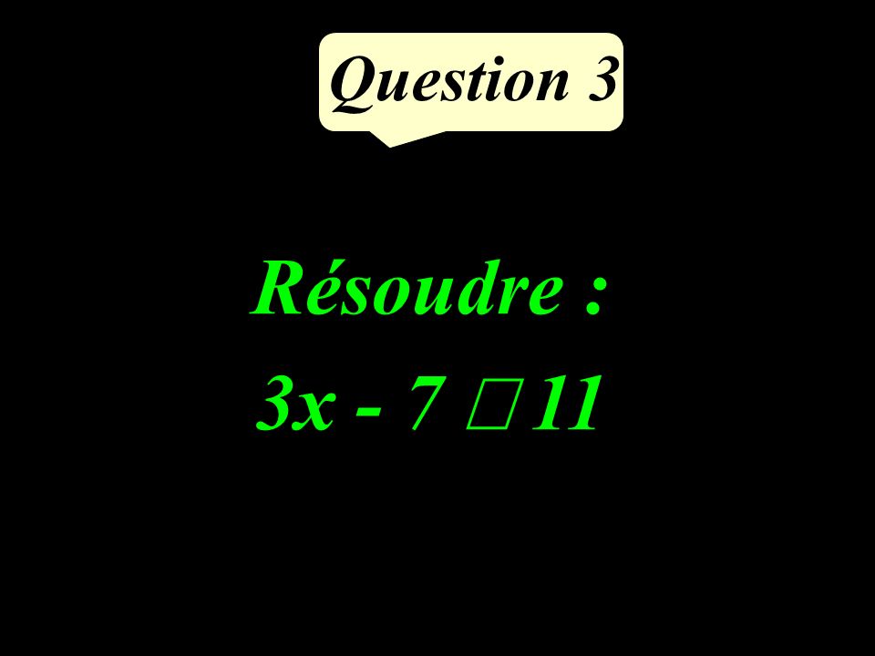 Question 2 Représenter les nombres x tels que : x -6