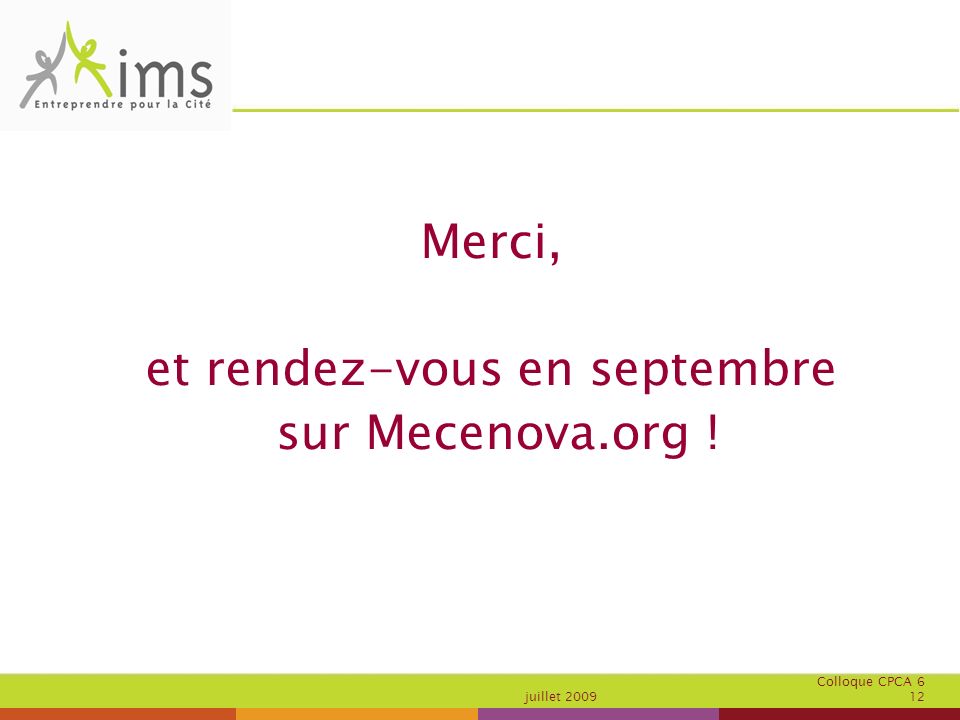 Colloque CPCA 6 juillet Merci, et rendez-vous en septembre sur Mecenova.org !
