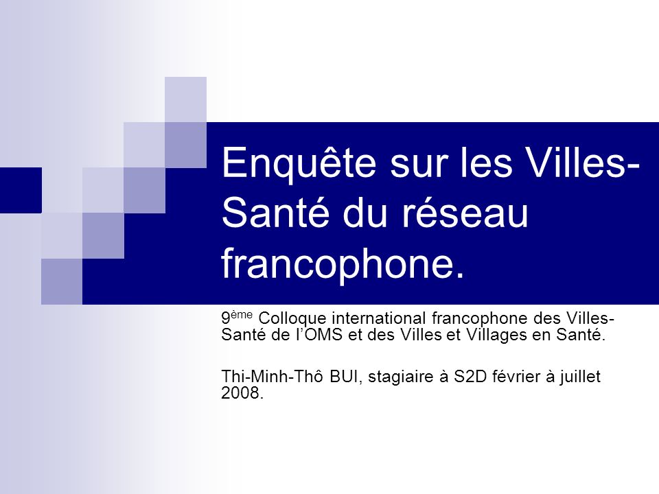 Enquête sur les Villes- Santé du réseau francophone.