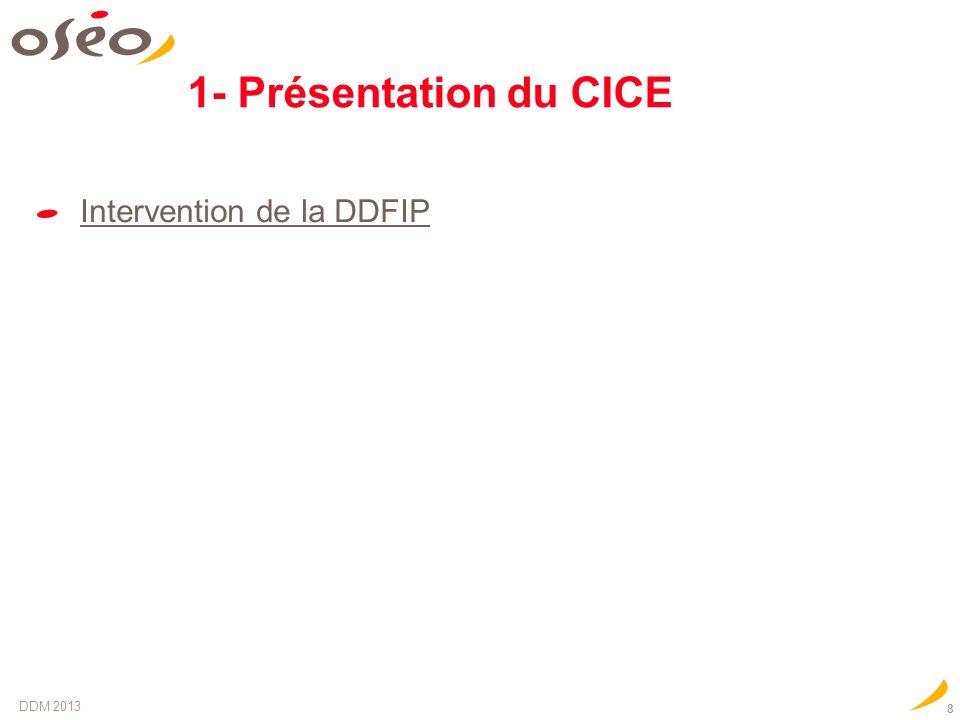 1- Présentation du CICE Intervention de la DDFIP DDM