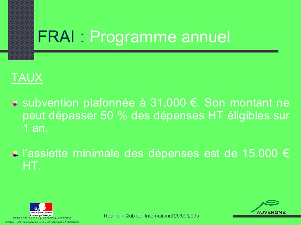 Réunion Club de lInternational 26/09/2005 FRAI : Programme annuel TAUX subvention plafonnée à
