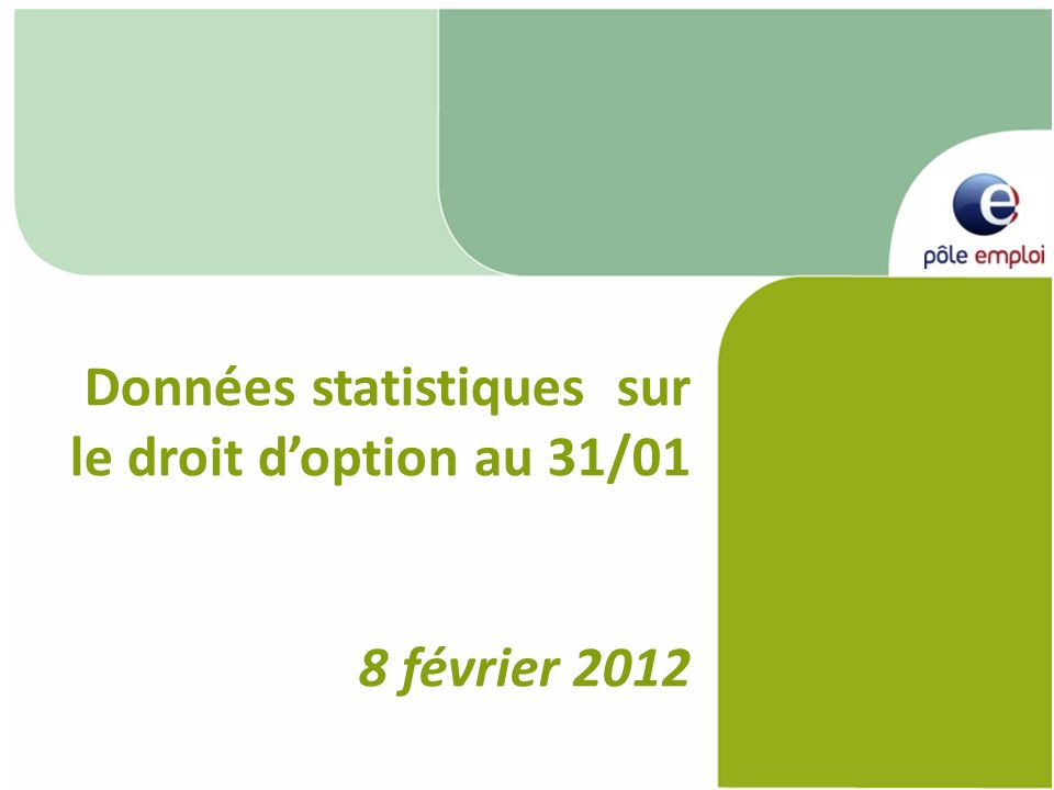 Données statistiques sur le droit doption au 31/01 8 février 2012