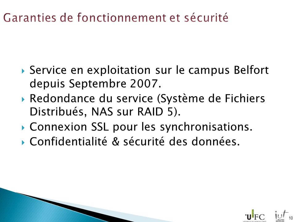 Service en exploitation sur le campus Belfort depuis Septembre 2007.