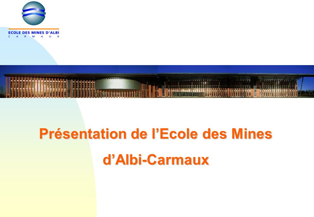 Présentation de lEcole des Mines dAlbi-Carmaux