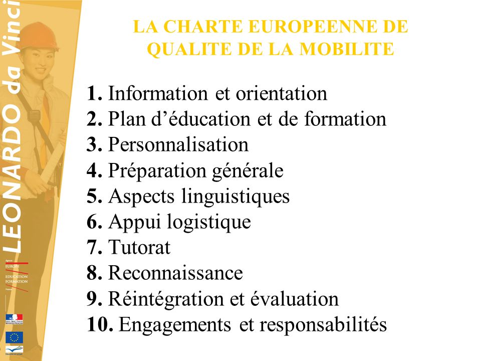 LA CHARTE EUROPEENNE DE QUALITE DE LA MOBILITE 1. Information et orientation 2.