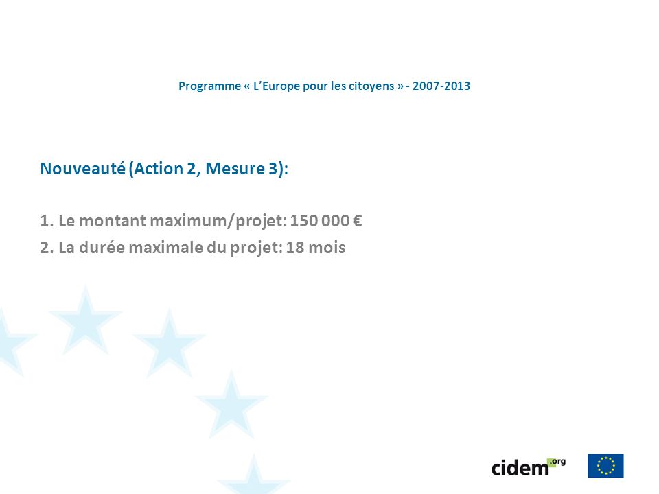 Programme « LEurope pour les citoyens » Nouveauté (Action 2, Mesure 3): 1.