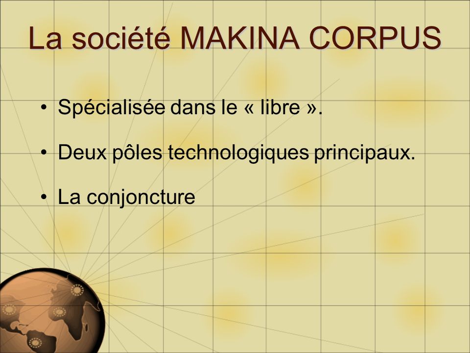 La société MAKINA CORPUS Spécialisée dans le « libre ».